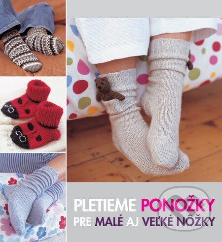 Kniha: Pletieme ponožky pre malé aj veľké nôžky (Anna Tillman). Slovart, 2015 Kniha: Pletieme ponožky pre malé aj veľké nôžky (Anna Tillman). Slovart, 2015