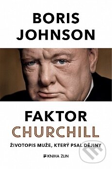 Kniha: Faktor Churchill (Boris Johnson). Kniha Zlín, 2016 Kniha: Faktor Churchill (Boris Johnson). Kniha Zlín, 2016