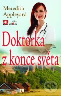 Kniha: Doktorka z konce světa (Meredith Appleyard). Alpress, 2015 Kniha: Doktorka z konce světa (Meredith Appleyard). Alpress, 2015