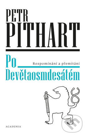 Kniha: Po Devětaosmdesátém (Petr Pithart). Academia, 2015 Kniha: Po Devětaosmdesátém (Petr Pithart). Academia, 2015