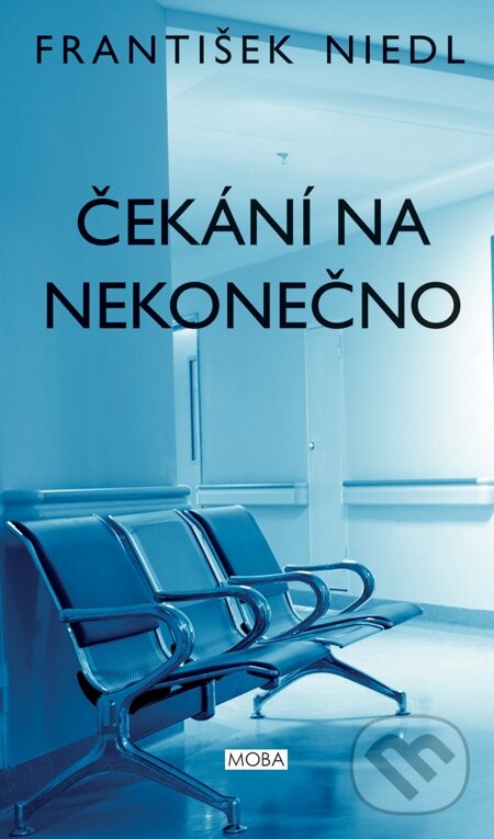 E-kniha: Čekání na nekonečno (František Niedl). Moba, 2015 E-kniha: Čekání na nekonečno (František Niedl). Moba, 2015
