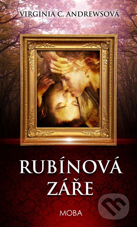 E-kniha: Rubínová záře (Virginia C. Andrews). Moba, 2015 E-kniha: Rubínová záře (Virginia C. Andrews). Moba, 2015