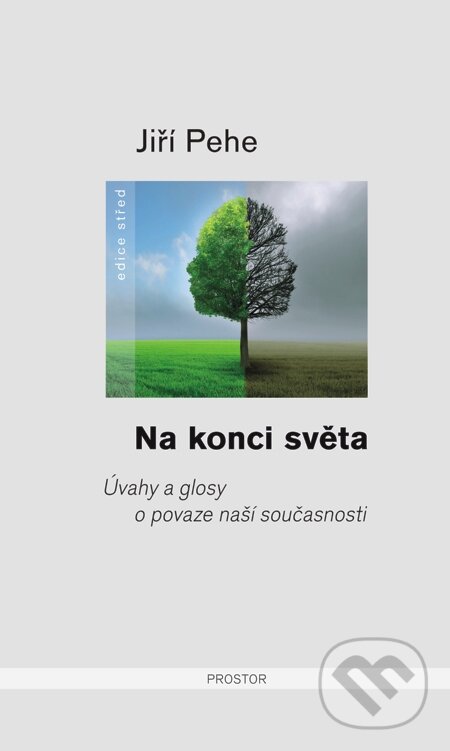 E-kniha: Na konci světa (Jiří Pehe). Prostor, 2015 E-kniha: Na konci světa (Jiří Pehe). Prostor, 2015
