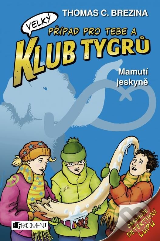 Kniha: Mamutí jeskyně (Thomas C. Brezina). Nakladatelství Fragment, 2015 Kniha: Mamutí jeskyně (Thomas C. Brezina). Nakladatelství Fragment, 2015