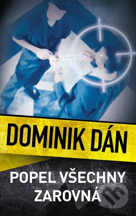 Kniha: Popel všechny zarovná (Dominik Dán). Slovart CZ, 2015 Kniha: Popel všechny zarovná (Dominik Dán). Slovart CZ, 2015