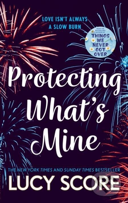 E-kniha: Protecting What s Mine (Lucy Score). Hodder and Stoughton, 2023 E-kniha: Protecting What s Mine (Lucy Score). Hodder and Stoughton, 2023