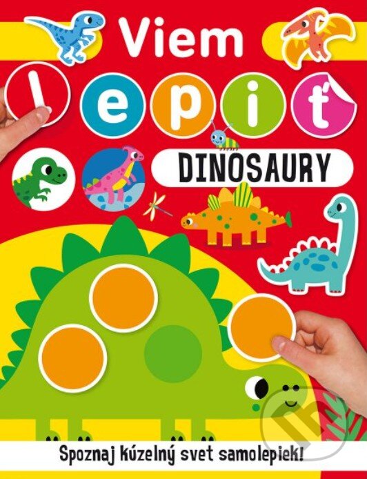 Kniha: Viem lepiť: Dinosaury (Svojtka&Co.). Svojtka&Co., 2023 Kniha: Viem lepiť: Dinosaury (Svojtka&Co.). Svojtka&Co., 2023