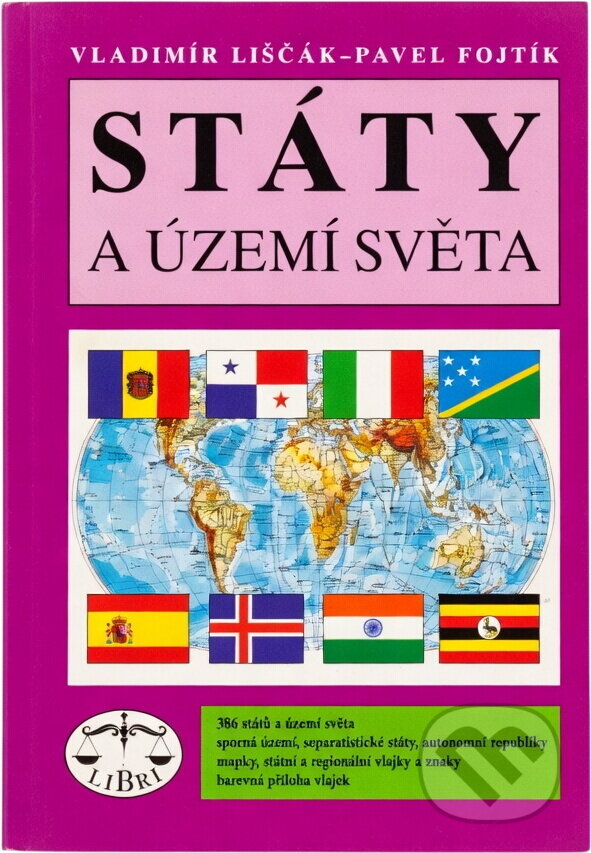 Kniha: Státy a území světa (Vladimír Liščák a Pavel Fojtík). Libri, 1996 Kniha: Státy a území světa (Vladimír Liščák a Pavel Fojtík). Libri, 1996