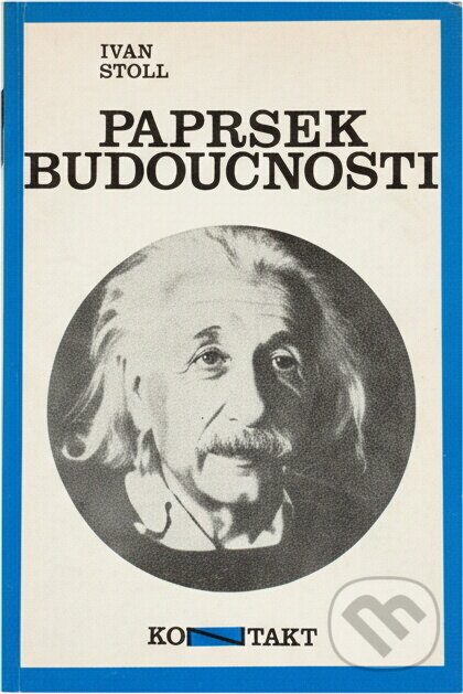 Kniha: Paprsek budoucnosti (Ivan Štoll). , 1975 Kniha: Paprsek budoucnosti (Ivan Štoll). , 1975