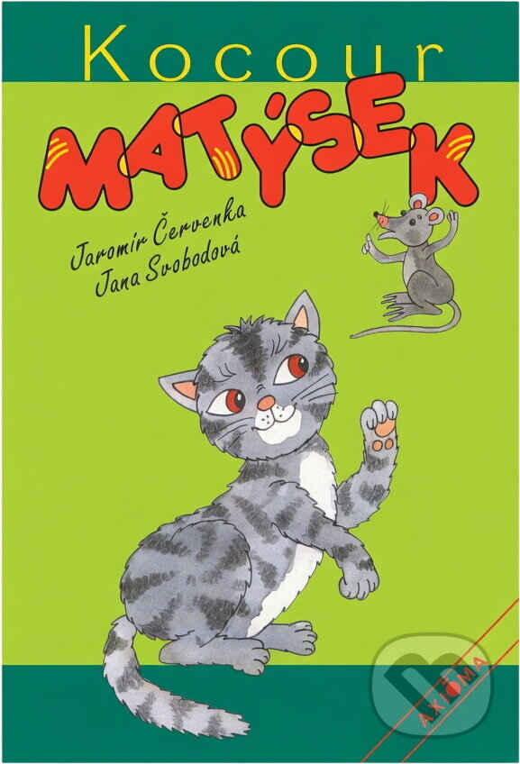 Kniha: Kocour Matýsek (Jaromír Červenka). Axióma, 2000 Kniha: Kocour Matýsek (Jaromír Červenka). Axióma, 2000