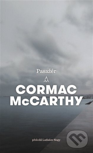 E-kniha: Pasažér (Cormac McCarthy). Argo, 2023 E-kniha: Pasažér (Cormac McCarthy). Argo, 2023