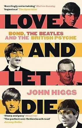 Kniha: Love and Let Die (John Higgs). Orion, 2023 Kniha: Love and Let Die (John Higgs). Orion, 2023