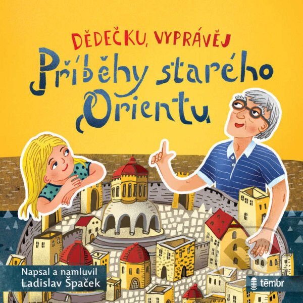 Audiokniha: Dědečku, vyprávěj – Příběhy starého Orientu (Ladislav Špaček). Témbr, 2023 Audiokniha: Dědečku, vyprávěj – Příběhy starého Orientu (Ladislav Špaček). Témbr, 2023