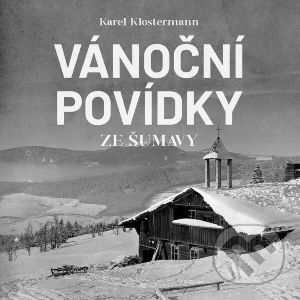 Audiokniha: Vánoční povídky ze Šumavy (Karel Klostermann). Tympanum, 2023 Audiokniha: Vánoční povídky ze Šumavy (Karel Klostermann). Tympanum, 2023
