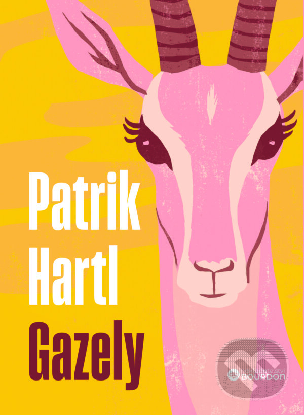 Kniha: Gazely (Patrik Hartl). Bourdon, 2023 Kniha: Gazely (Patrik Hartl). Bourdon, 2023