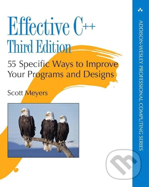 Kniha: Effective C++ (Scott Meyers). Addison-Wesley Professional, 2005 Kniha: Effective C++ (Scott Meyers). Addison-Wesley Professional, 2005
