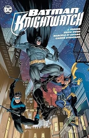 Kniha: Batman: Knightwatch (J. Torres). DC Comics, 2023 Kniha: Batman: Knightwatch (J. Torres). DC Comics, 2023