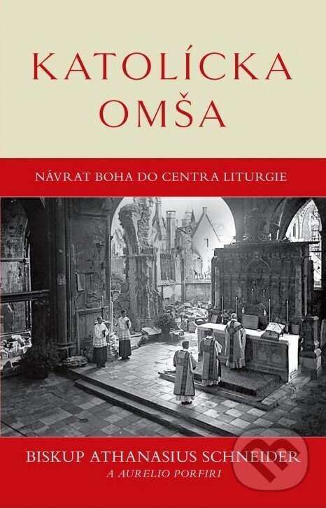Kniha: Katolícka omša (Biskup Athanasius Schneider). Christianitas, 2023 Kniha: Katolícka omša (Biskup Athanasius Schneider). Christianitas, 2023