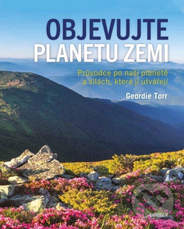 Kniha: Objevujte planetu Zemi (Torr Geordie). Universum, 2023 Kniha: Objevujte planetu Zemi (Torr Geordie). Universum, 2023