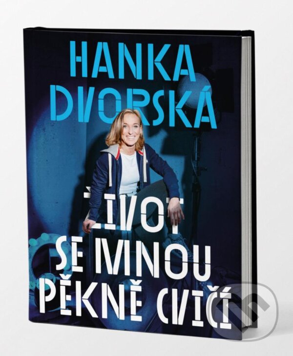 Kniha: Hanka Dvorská: Život se mnou pěkně cvičí (Hana Dvorská a Ondřej Horák). Universum, 2023 Kniha: Hanka Dvorská: Život se mnou pěkně cvičí (Hana Dvorská a Ondřej Horák). Universum, 2023
