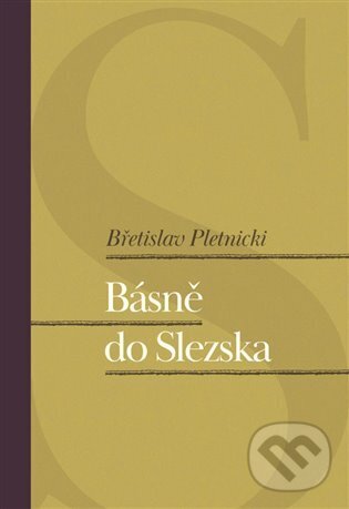 Kniha: Básně do Slezska (Bretislav Pletnicki). Pavel Mervart, 2023 Kniha: Básně do Slezska (Bretislav Pletnicki). Pavel Mervart, 2023
