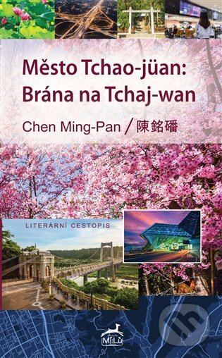 Kniha: Město Tchao-jüan: Brána na Tchaj-wan (Chen Ming-Pan). Mi:Lu Publishing, 2023 Kniha: Město Tchao-jüan: Brána na Tchaj-wan (Chen Ming-Pan). Mi:Lu Publishing, 2023