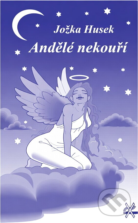 Kniha: Andělé nekouří (Jožka Husek). LÍPA, 1998 Kniha: Andělé nekouří (Jožka Husek). LÍPA, 1998