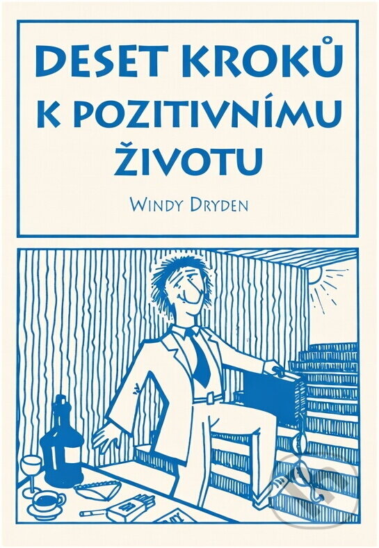 Kniha: 10 kroků k pozitivnímu životu (Windy Dryden). Talpress, 1996 Kniha: 10 kroků k pozitivnímu životu (Windy Dryden). Talpress, 1996