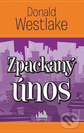 Kniha: Zpackaný únos (Donald Westlake). Grada, 2015 Kniha: Zpackaný únos (Donald Westlake). Grada, 2015
