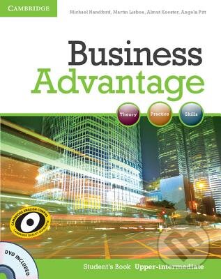 Kniha: Business Advantage - Upper-intermediate - Student's Book (Almut Koester, Angela Pitt, Martin Lisboa a Michael Handford). Cambridge University Press, 2011 Kniha: Business Advantage - Upper-intermediate - Student's Book (Almut Koester, Angela Pitt, Martin Lisboa a Michael Handford). Cambridge University Press, 2011