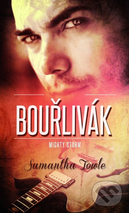 E-kniha: Mighty Storm - Bouřlivák (Samantha Towle). Baronet, 2015 E-kniha: Mighty Storm - Bouřlivák (Samantha Towle). Baronet, 2015