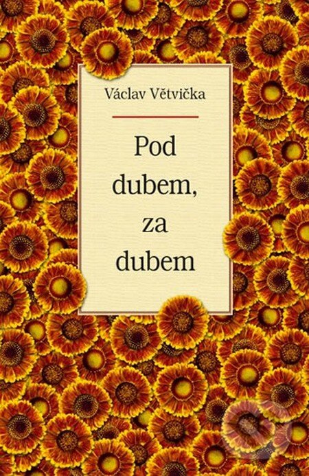 Kniha: Pod dubem, za dubem (Václav Větvička). Vašut, 2015 Kniha: Pod dubem, za dubem (Václav Větvička). Vašut, 2015
