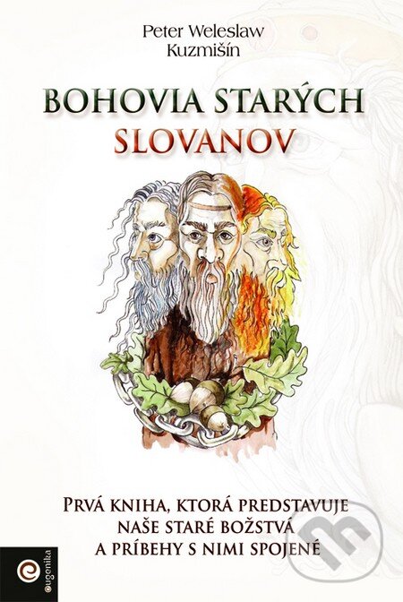 Kniha: Bohovia starých Slovanov (Peter Weleslaw Kuzmišín). Eugenika, 2015 Kniha: Bohovia starých Slovanov (Peter Weleslaw Kuzmišín). Eugenika, 2015