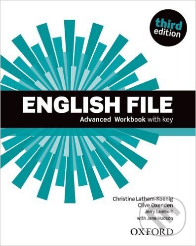 Kniha: New English File - Advanced - Workbook with Key (Christina Latham-Koenig a Clive Oxenden). Oxford University Press, 2015 Kniha: New English File - Advanced - Workbook with Key (Christina Latham-Koenig a Clive Oxenden). Oxford University Press, 2015