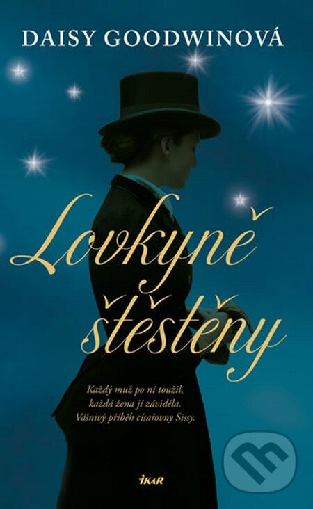 Kniha: Lovkyně štěstěny (Daisy Goodwin). Ikar CZ, 2015 Kniha: Lovkyně štěstěny (Daisy Goodwin). Ikar CZ, 2015