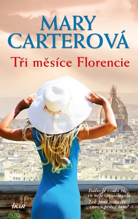 Kniha: Tři měsíce Florencie (Mary Carter). Ikar CZ, 2015 Kniha: Tři měsíce Florencie (Mary Carter). Ikar CZ, 2015