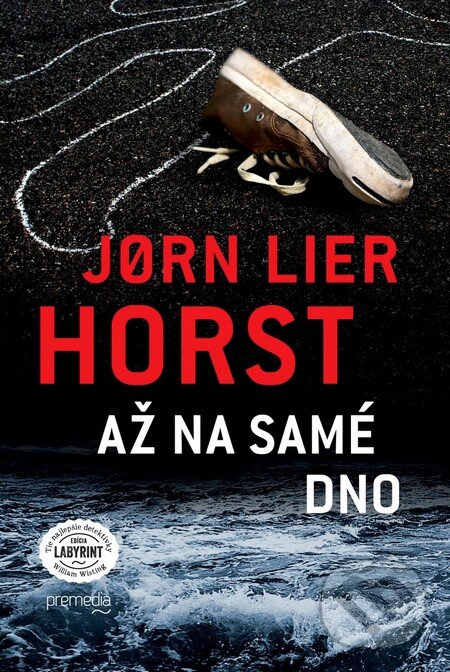 Kniha: Až na samé dno (Jorn Lier Horst). Premedia, 2016 Kniha: Až na samé dno (Jorn Lier Horst). Premedia, 2016