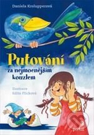 Kniha: Putování za nejmocnějším kouzlem (Daniela Krolupperová). Portál, 2015 Kniha: Putování za nejmocnějším kouzlem (Daniela Krolupperová). Portál, 2015