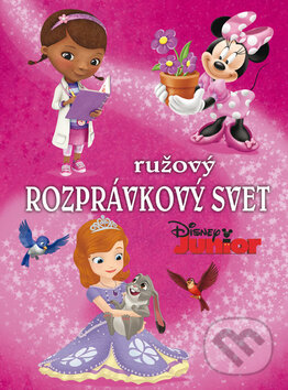 Kniha: Rozprávkový svet - ružový (Egmont SK). Egmont SK, 2015 Kniha: Rozprávkový svet - ružový (Egmont SK). Egmont SK, 2015