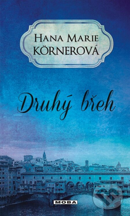 E-kniha: Druhý břeh (Hana Marie Körnerová). Moba, 2015 E-kniha: Druhý břeh (Hana Marie Körnerová). Moba, 2015