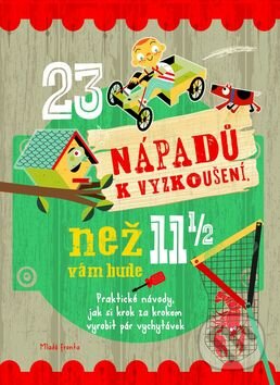 Kniha: 23 nápadů k vyzkoušení, než vám bude 11 a půl (Mike Warren). Mladá fronta, 2015 Kniha: 23 nápadů k vyzkoušení, než vám bude 11 a půl (Mike Warren). Mladá fronta, 2015