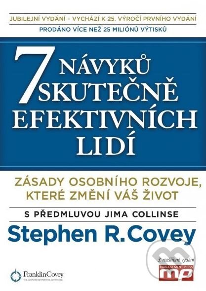 Kniha: 7 návyků skutečně efektivních lidí (Stephen R. Covey). Management Press, 2014 Kniha: 7 návyků skutečně efektivních lidí (Stephen R. Covey). Management Press, 2014