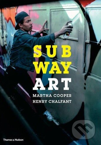 Kniha: Subway Art (Henry Chalfant a Martha Cooper). Thames & Hudson, 2015 Kniha: Subway Art (Henry Chalfant a Martha Cooper). Thames & Hudson, 2015