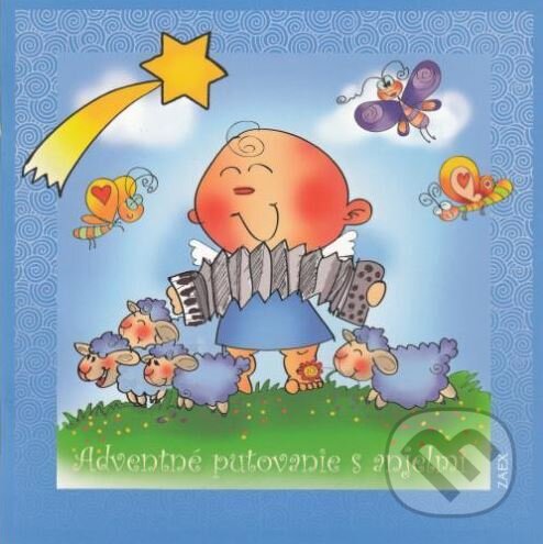 Kniha: Adventné putovanie s anjelmi (Anna Sedláková). Zaex, 2015 Kniha: Adventné putovanie s anjelmi (Anna Sedláková). Zaex, 2015
