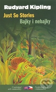 Kniha: Bajky i nebajky / Just So Stories (Rudyard Kipling). Garamond, 2015 Kniha: Bajky i nebajky / Just So Stories (Rudyard Kipling). Garamond, 2015