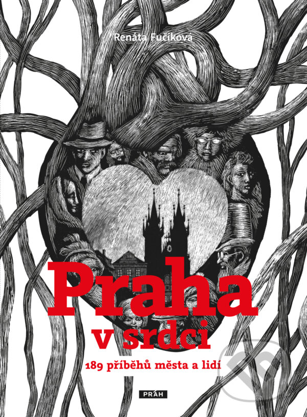 Kniha: Praha v srdci (Renáta Fučíková). Práh, 2015 Kniha: Praha v srdci (Renáta Fučíková). Práh, 2015