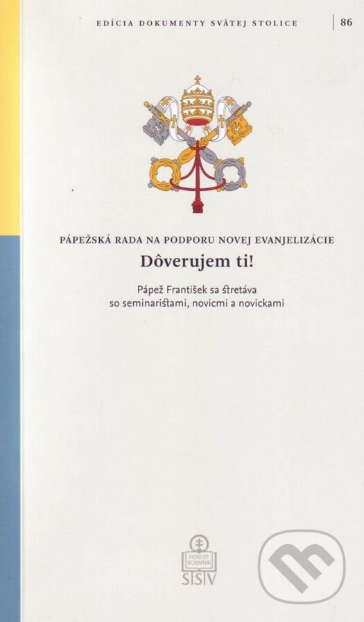 Kniha: Dôverujem ti! (Spolok svätého Vojtecha). Spolok svätého Vojtecha, 2015 Kniha: Dôverujem ti! (Spolok svätého Vojtecha). Spolok svätého Vojtecha, 2015
