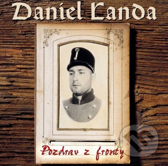 Hudební CD: Daniel Landa: Pozdrav z fronty (Warner Music). Warner Music, 2011 Hudební CD: Daniel Landa: Pozdrav z fronty (Warner Music). Warner Music, 2011