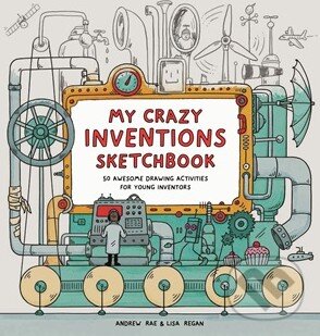 Kniha: My Crazy Inventions Sketchbook (Andrew Rae a Lisa Regan). Laurence King Publishing, 2015 Kniha: My Crazy Inventions Sketchbook (Andrew Rae a Lisa Regan). Laurence King Publishing, 2015