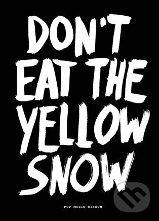 Kniha: Don't Eat the Yellow Snow (Marcus Kraft). BIS, 2012 Kniha: Don't Eat the Yellow Snow (Marcus Kraft). BIS, 2012